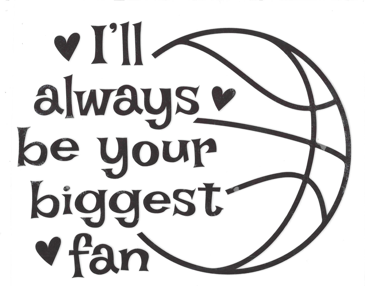I'll always be your biggest fan