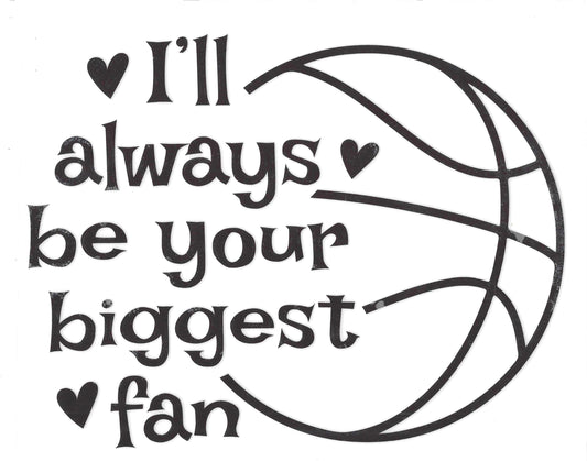 I'll always be your biggest fan