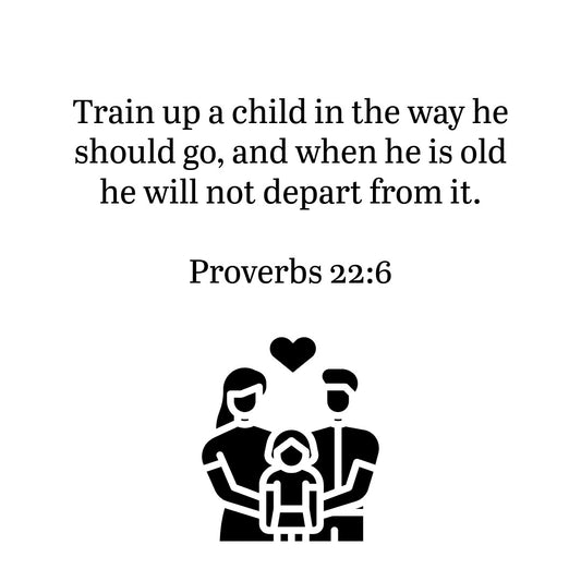 Proverbs 22:6
